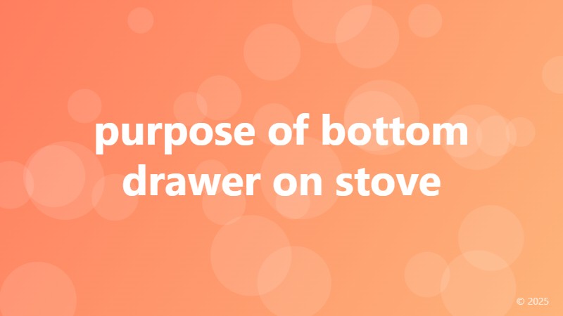 purpose of bottom drawer on stove
