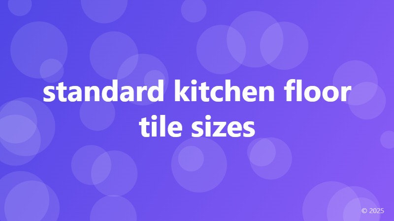 standard kitchen floor tile sizes