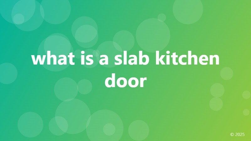 what is a slab kitchen door