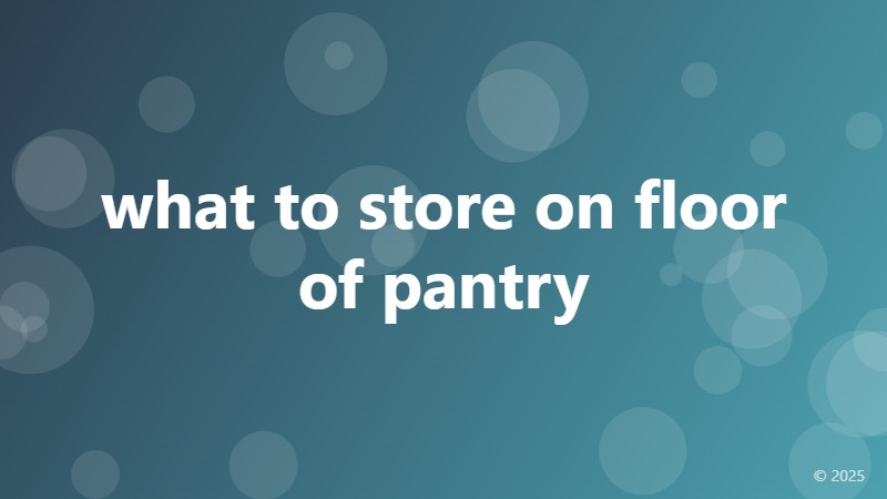 what to store on floor of pantry