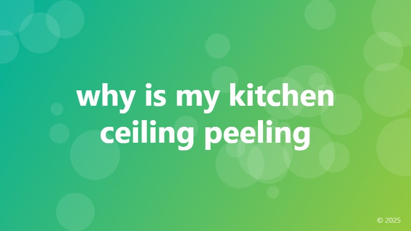 why is my kitchen ceiling peeling
