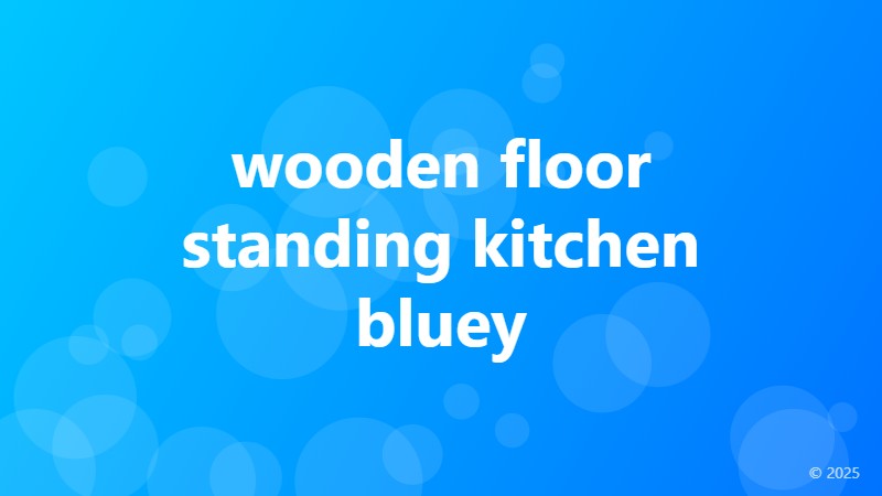 wooden floor standing kitchen bluey